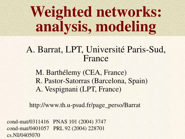 weighted networks analysis modeling a barrat lpt universit paris sud france