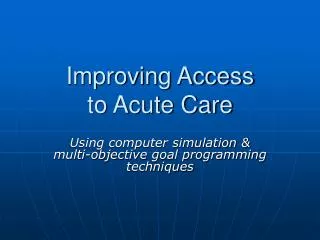 Improving Access to Acute Care