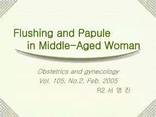 Flushing and Papule in Middle-Aged Woman