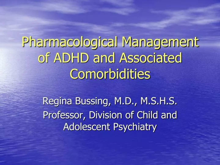 pharmacological management of adhd and associated comorbidities