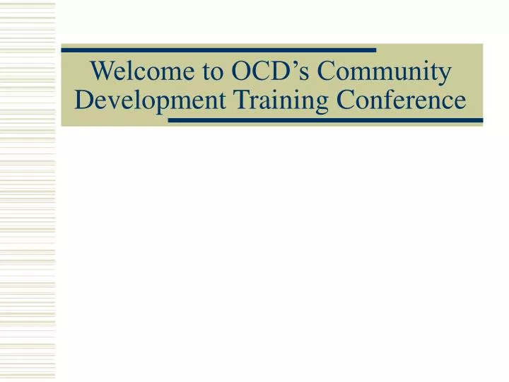 welcome to ocd s community development training conference