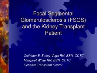 Focal Segmental Glomerulosclerosis (FSGS) and the Kidney Transplant Patient