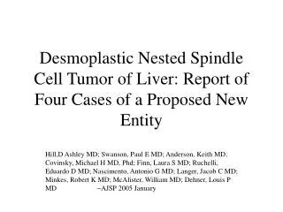 Desmoplastic Nested Spindle Cell Tumor of Liver: Report of Four Cases of a Proposed New Entity