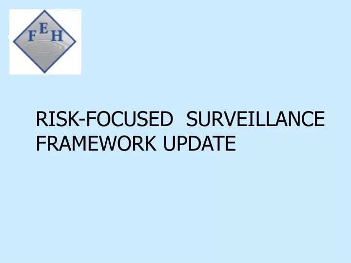 risk focused surveillance framework update