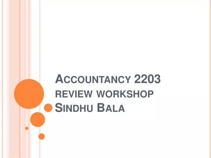 accountancy 2203 review workshop sindhu bala