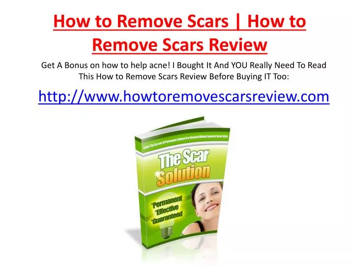 how to remove scars how to remove scars review