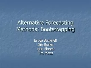 Alternative Forecasting Methods: Bootstrapping