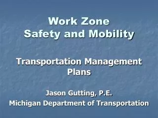 Work Zone Safety and Mobility
