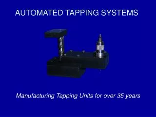 AUTOMATED TAPPING SYSTEMS