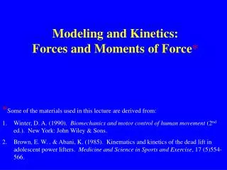 Modeling and Kinetics: Forces and Moments of Force *