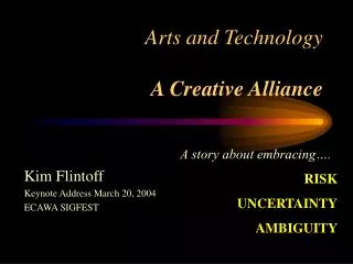 Arts and Technology A Creative Alliance