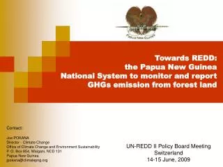 Towards REDD: the Papua New Guinea National System to monitor and report GHGs emission from forest land