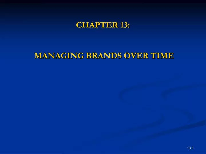 chapter 13 managing brands over time