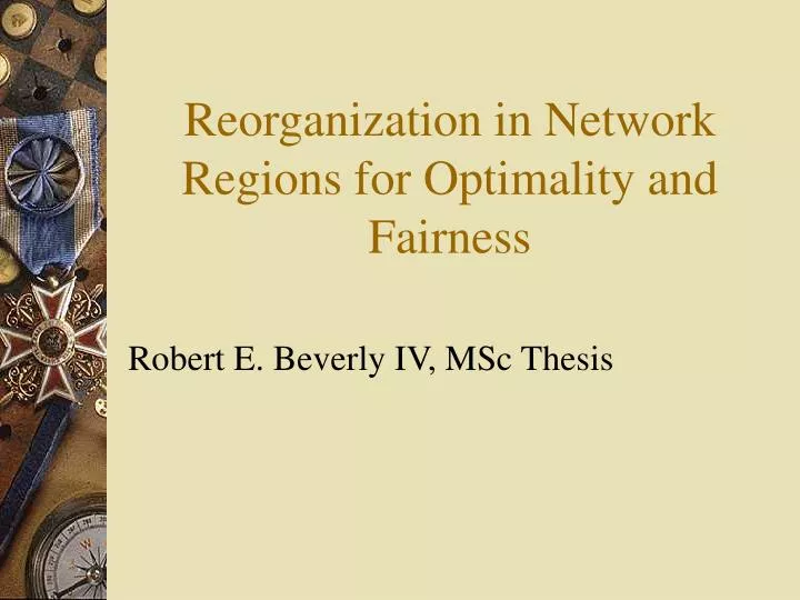 reorganization in network regions for optimality and fairness