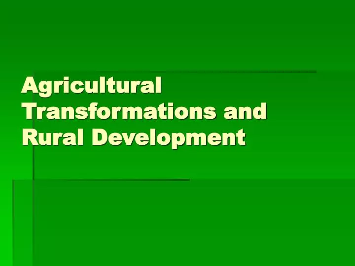 agricultural transformations and rural development