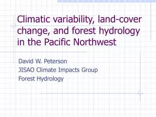Climatic variability, land-cover change, and forest hydrology in the Pacific Northwest