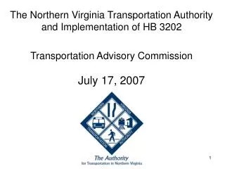The Northern Virginia Transportation Authority and Implementation of HB 3202 Transportation Advisory Commission July 17,