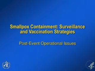 Smallpox Containment: Surveillance and Vaccination Strategies