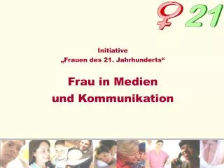 initiative frauen des 21 jahrhunderts frau in medien und kommunikation