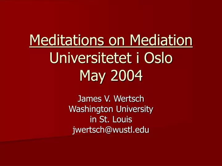 meditations on mediation universitetet i oslo may 2004
