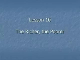 Lesson 10 The Richer, the Poorer