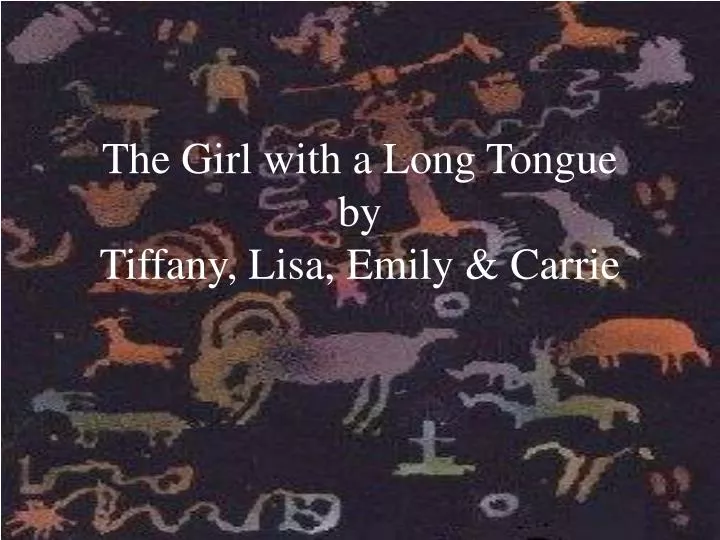 the girl with a long tongue by tiffany lisa emily carrie