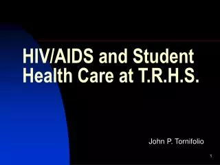 HIV/AIDS and Student Health Care at T.R.H.S.