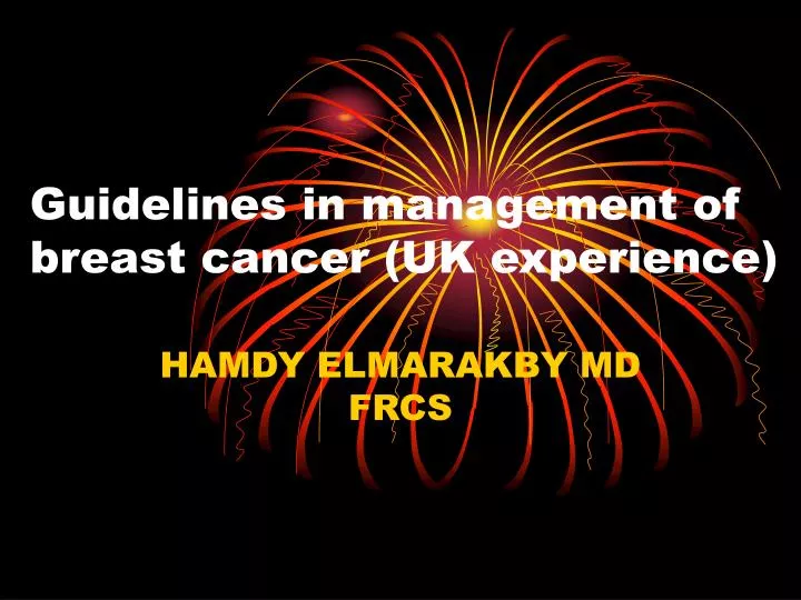 guidelines in management of breast cancer uk experience