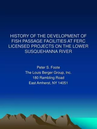 HISTORY OF THE DEVELOPMENT OF FISH PASSAGE FACILITIES AT FERC LICENSED PROJECTS ON THE LOWER SUSQUEHANNA RIVER