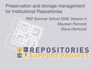 Preservation and storage management for Institutional Repositories