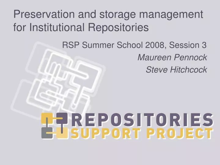 preservation and storage management for institutional repositories