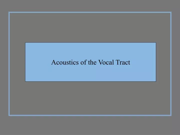 acoustics of the vocal tract