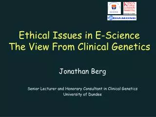 Ethical Issues in E-Science The View From Clinical Genetics