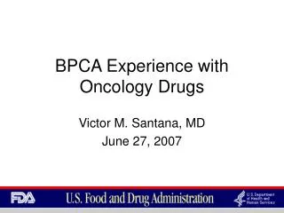 BPCA Experience with Oncology Drugs