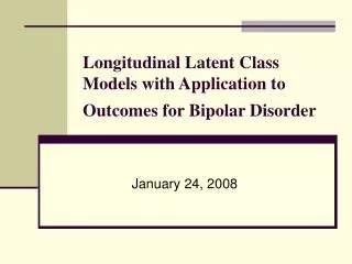 Longitudinal Latent Class Models with Application to Outcomes for Bipolar Disorder