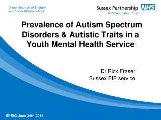 Prevalence of Autism Spectrum Disorders &amp; Autistic Traits in a Youth Mental Health Service
