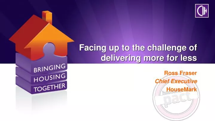 facing up to the challenge of delivering more for less