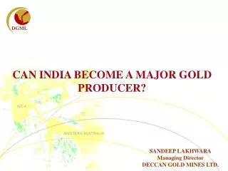 CAN INDIA BECOME A MAJOR GOLD PRODUCER?