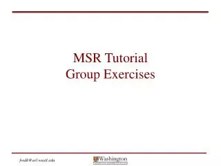 MSR Tutorial Group Exercises