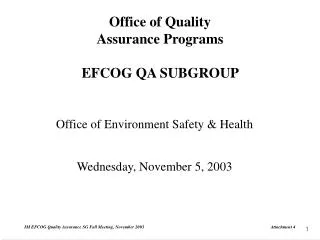 Office of Quality Assurance Programs EFCOG QA SUBGROUP