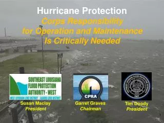 Hurricane Protection Corps Responsibility for Operation and Maintenance Is Critically Needed