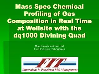 Mass Spec Chemical Profiling of Gas Composition in Real Time at Wellsite with the dq1000 Divining Quad