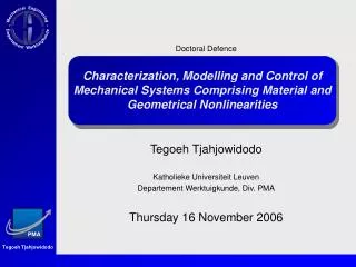 Characterization, Modelling and Control of Mechanical Systems Comprising Material and Geometrical Nonlinearities