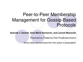 Peer-to-Peer Membership Management for Gossip-Based Protocols