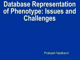 Database Representation of Phenotype: Issues and Challenges