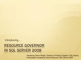 Resource governor in SQL SERVER 2008