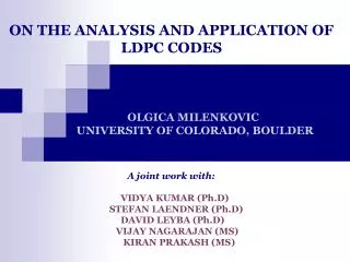 ON THE ANALYSIS AND APPLICATION OF LDPC CODES