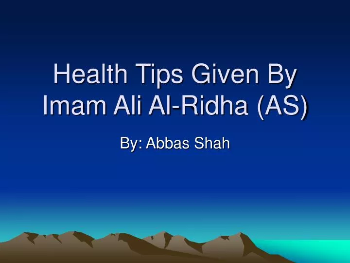 health tips given by imam ali al ridha as