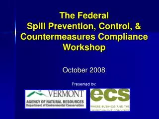 The Federal Spill Prevention, Control, &amp; Countermeasures Compliance Workshop