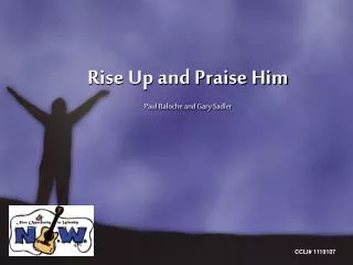 Rise Up and Praise Him Paul Baloche and Gary Sadler